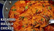 TASTY AROMATIC KASHMIRI CHICKEN MASALA RECIPE (STEP BY STEP GUIDE IN ENGLISH)