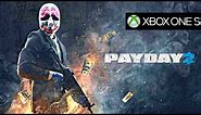 Payday 2 Xbox One S Gameplay