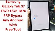 Samsung Galaxy Tab S7 T870 FRP Bypass Any Android With Free Tool || samsung t870 frp bypass