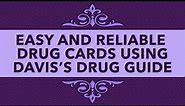 Easy To Make Drug Cards Using Davis's Drug Guide