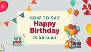 How To Say ‘Happy Birthday’ In Serbian - Lingalot