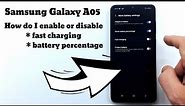 Samsung Galaxy A05 Enable or disable fast charging and battery percentage