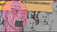 Orange Man Bad!
