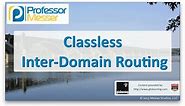 Classless Inter-Domain Routing - CompTIA Network+ N10-006 - 1.8