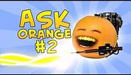 Annoying Orange - Ask Orange #2: Toast Busters!