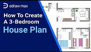 How to Create a House Plan | 3 Bedroom House Plan | EdrawMax