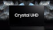 Crystal UHD: The crystal clear choice | Samsung