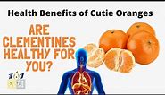 Cutie Oranges | Are Clementine Healthy For You? | Keto Health 101