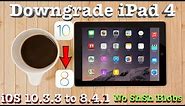 How To: Downgrade iPad 4 iOS 10.3.3 Back to 8.4.1 Without ShSh Blobs