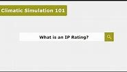 What is an IP Rating? - Climatic Simulation 101