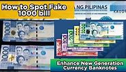 Counterfeit 1000 peso bill| How to spot fake money| Enhance New Generation Currency Banknote Series