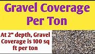 Gravel coverage per ton | How much does a ton of gravel cover