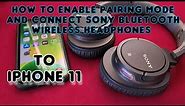 Pairing mode and connect Sony Bluetooth Headphones to iphone 11