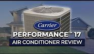 Carrier Performance™ 17 (24ACB7) Air Conditioner Review