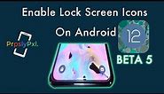 How to Enable Lock Screen Icons on Android 12 Beta 5