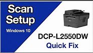 DCPL2550DW Scanning setup – Windows – Brother quick fix