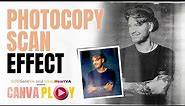CANVAPLAY | PHOTOCOPY SCAN EFFECT (Canva Action Effect, Easy Tutorial)
