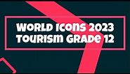 World Icons 2023 Gr 12 Tourism