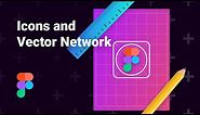 Icons and Vector Network in Figma