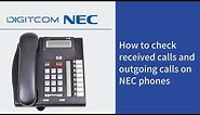 How to check received calls and outgoing calls on NEC phones