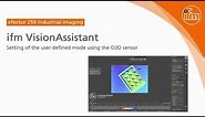 How-to: ifm Vision Assistant - O3D user defined mode