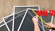 - How to measure window screens