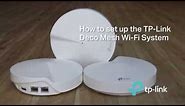 How To: Setup the TP-Link Deco Mesh WiFi System