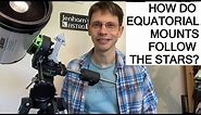 How Equatorial Mounts follow the stars, for Beginners