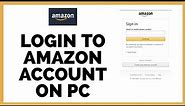 How to Login Amazon Account? Sign In to an Amazon Account on PC/Web