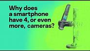 Why do smartphones have 4 or more cameras? We’ve got the answer