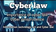 Cyber law | Cyber jurisprudence | Information technology act and Cyber law | Law lecture