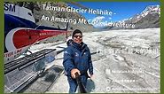 Tasman Glacier Helihike - An Amazing Mt Cook Adventure