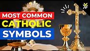 10 Most Common Catholic Symbols and Their Meanings | Common Christian Symbols