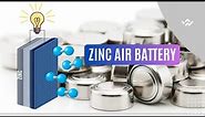 Zinc Air Battery | Working | Advantages of Zinc Air Batteries