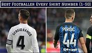 Best Footballer For EVERY Shirt Number (1-50)