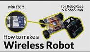 How to make a Wireless Robot for RoboRace & RoboSoccer