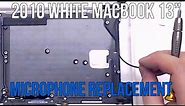 2010 White Macbook A1342 Microphone Replacement