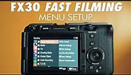 Sony FX30 Menu Setup Guide | Fast Filmmaking Settings For The Sony FX30 Part 1