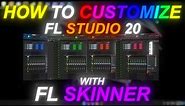 HOW TO CUSTOMIZE FL STUDIO 20 (FL SKINNER)