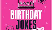 101  Birthday Jokes For Kids (Birthday Card Humor!)