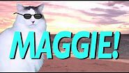 HAPPY BIRTHDAY MAGGIE! - EPIC CAT Happy Birthday Song