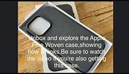 Apple Fine Woven case black Unboxing. Must watch this video before buy.