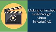 Creating animated AutoCAD 3D walkthrough video