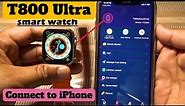 How to Connect T800 Ultra Smart Watch to iPhone | T800 Ultra Smart Watch Connect to ios #smartwatch