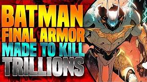 Batman Final Armor The End Begins!