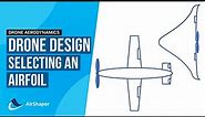 Drone Design #1 - Selecting an Airfoil