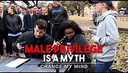 Male Privilege Is A Myth (2nd Edition) | Change My Mind