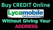 how to top up lycamobile without address