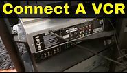 How To Connect A VCR To A TV-Tutorial