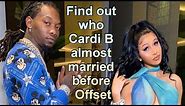 Find Out Who Cardi B Almost Married Before Offset